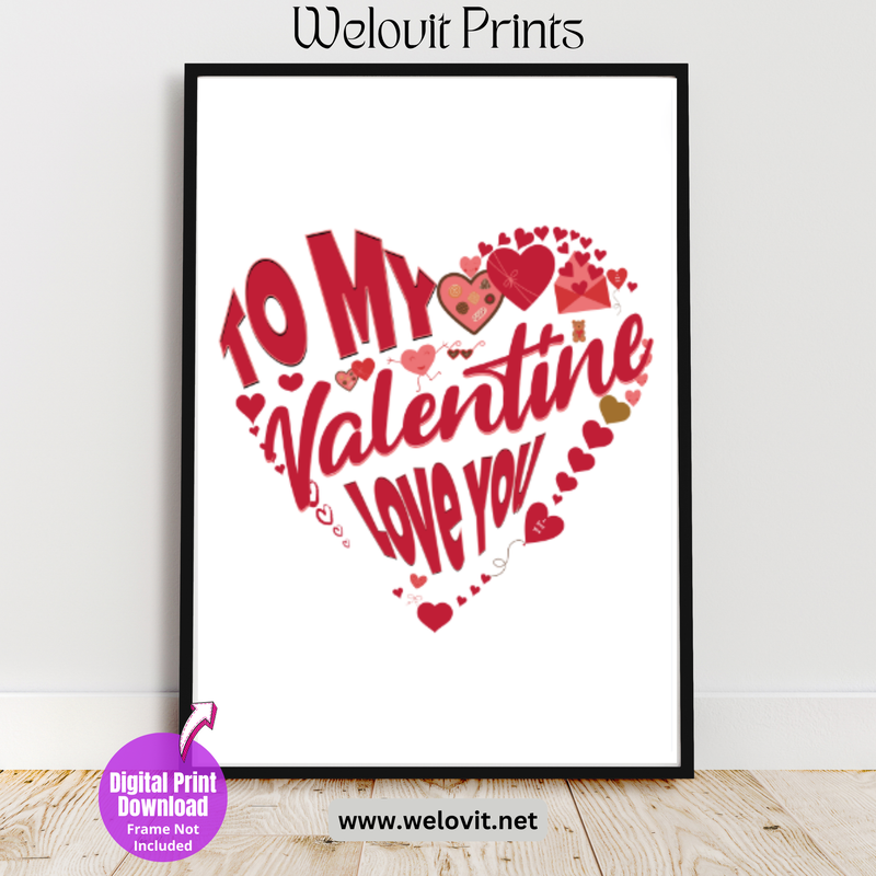 To My Valentine by Welovit Prints!