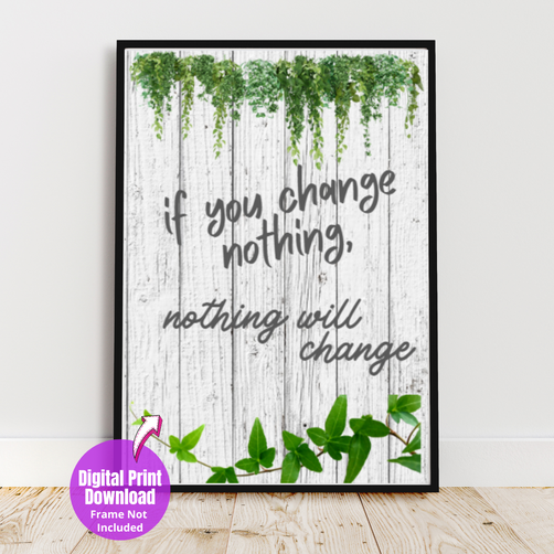 If You Change Nothing, Nothing Will Change Picture by Welovit